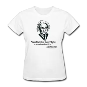 "Albert Einstein: T-Shirts Quote" - Women's T-Shirt